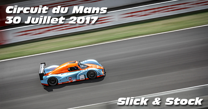 Photos au circuit du Mans le 30 Juillet 2017