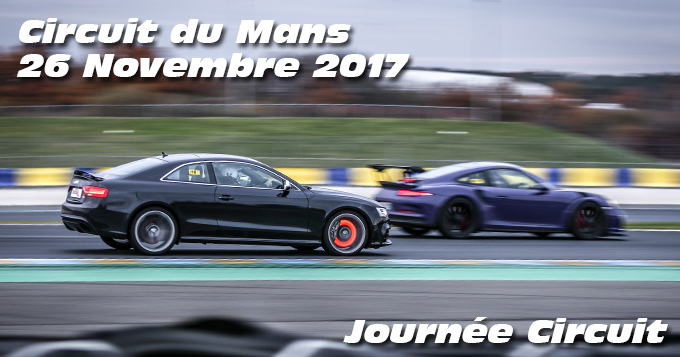 Photos au circuit du Mans le 26 Novembre 2017