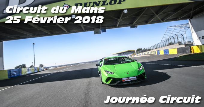 Photos au Circuit du Mans le 25 Février 2018