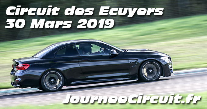 Photos au Circuit des Ecuyers le 30 Mars 2019