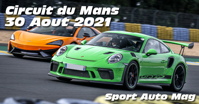Photos au Circuit du Mans le 30 Aout 2021 avec Sport Auto Magasine