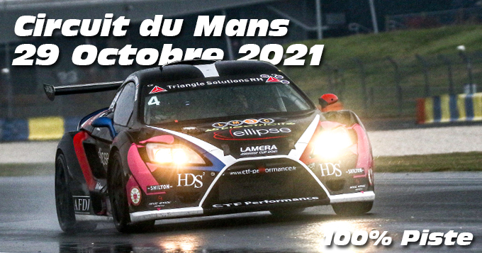 Photos au Circuit du Mans le 29 Octobre 2021 avec 100% Piste