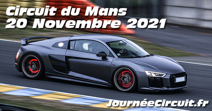 Photos au Circuit du Mans le 20 Novembre 2021 avec Journee Circuit
