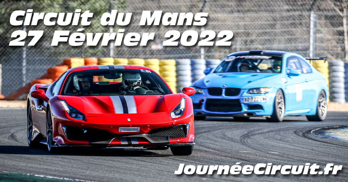 Photos au Circuit du Mans le 27 Février 2022 avec Journee Circuit