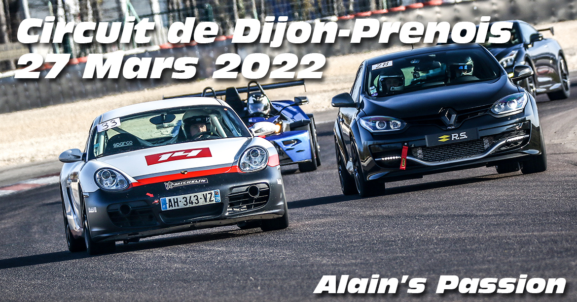 Photos au Circuit de Dijon Prenois le 27 Mars 2022 avec Alains Passions