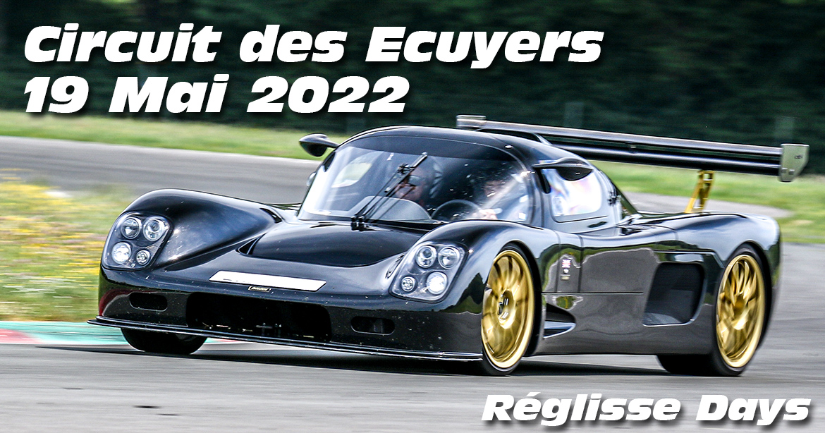 Photos au Circuit des Ecuyers le 19 Mai 2022 avec Reglisse Day