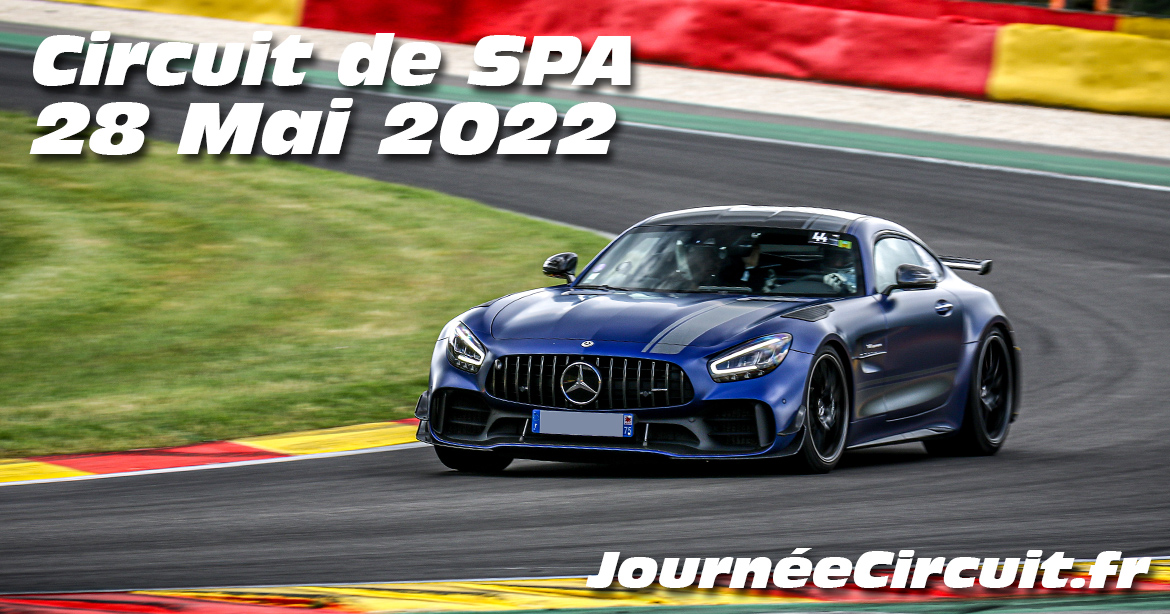 Photos au Circuit de Spa-Francorchamps le 28 Mai 2022 avec Journee Circuit
