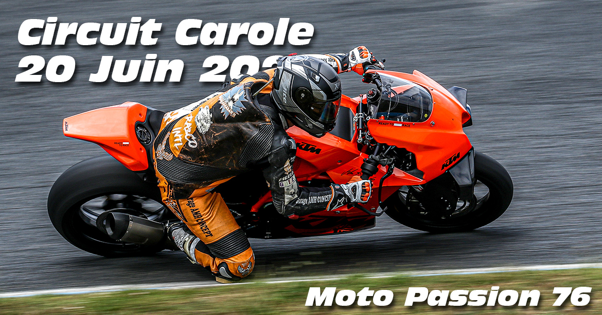 Photos au Circuit Carole le 20 Juin 2022 avec Moto Passion 76
