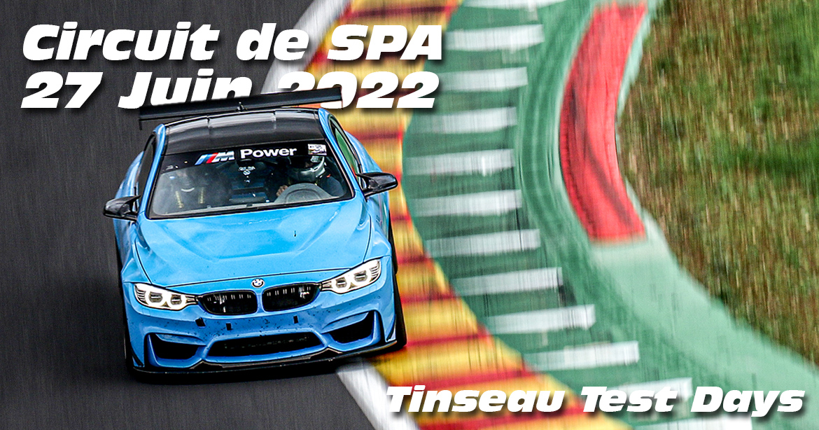 Photos au Circuit de Spa-Francorchamps le 27 Juin 2022 avec Tinseau Test Day