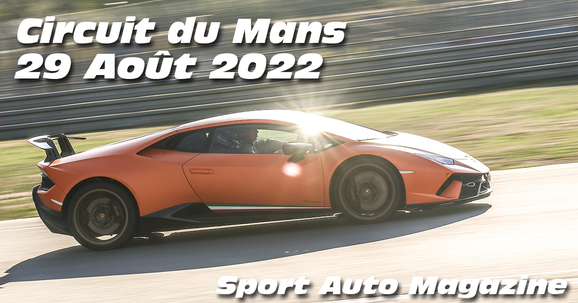 Photos au Circuit du Mans le 29 Aout 2022 avec Sport Auto Magazine