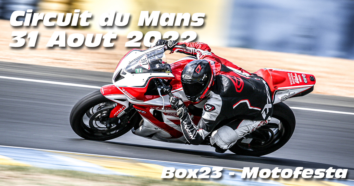 Photos au Circuit du Mans le 31 Aout 2022 avec Box 23