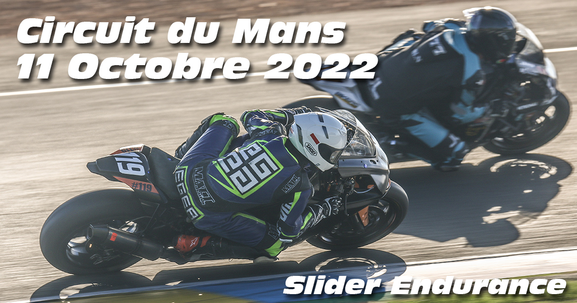Photos au Circuit du Mans le 11 Octobre 2022 avec Slider Endurance