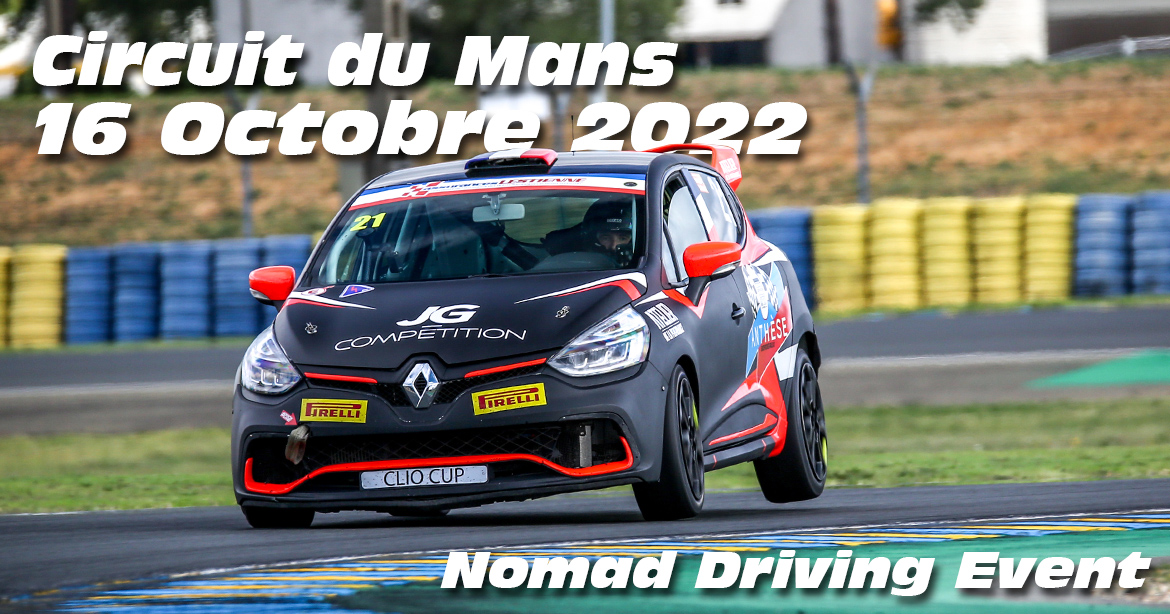 Photos au Circuit du Mans le 16 Octobre 2022 avec Nomad Driving