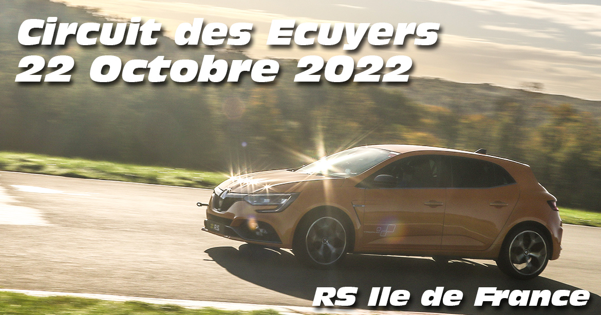 Photos au Circuit des Ecuyers le 22 Octobre 2022 avec RS Ile de France