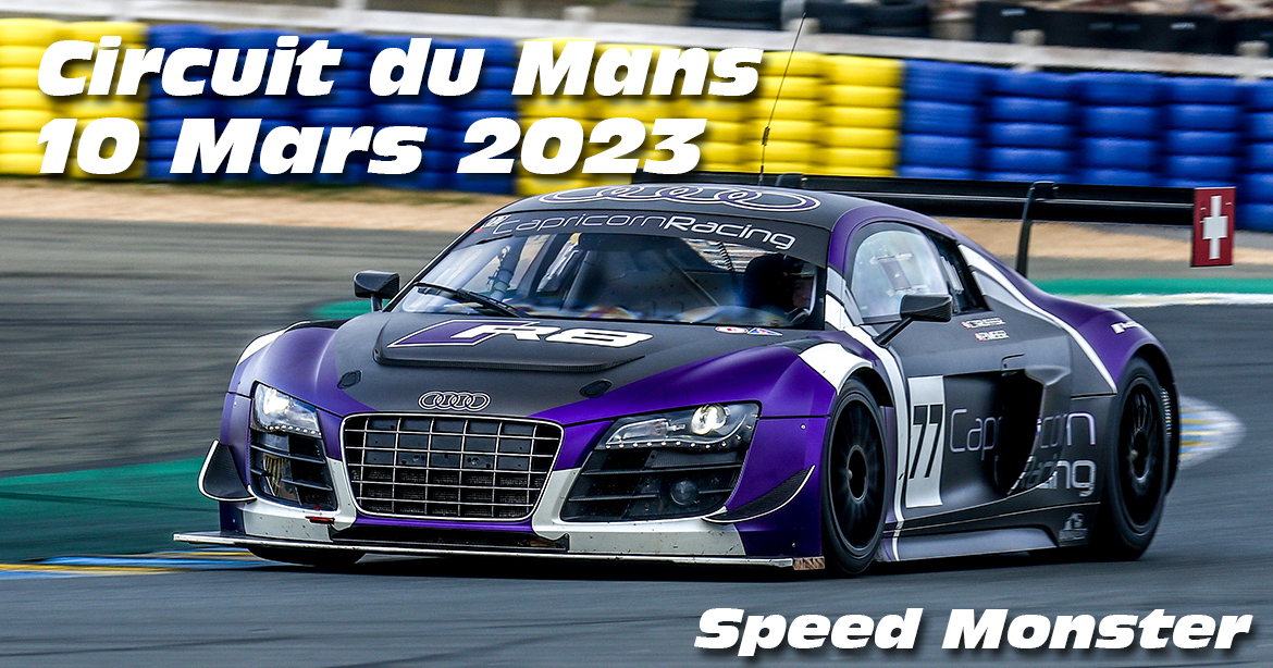 Photos au Circuit du Mans le 10 Mars 2023 avec Speed Monster Club