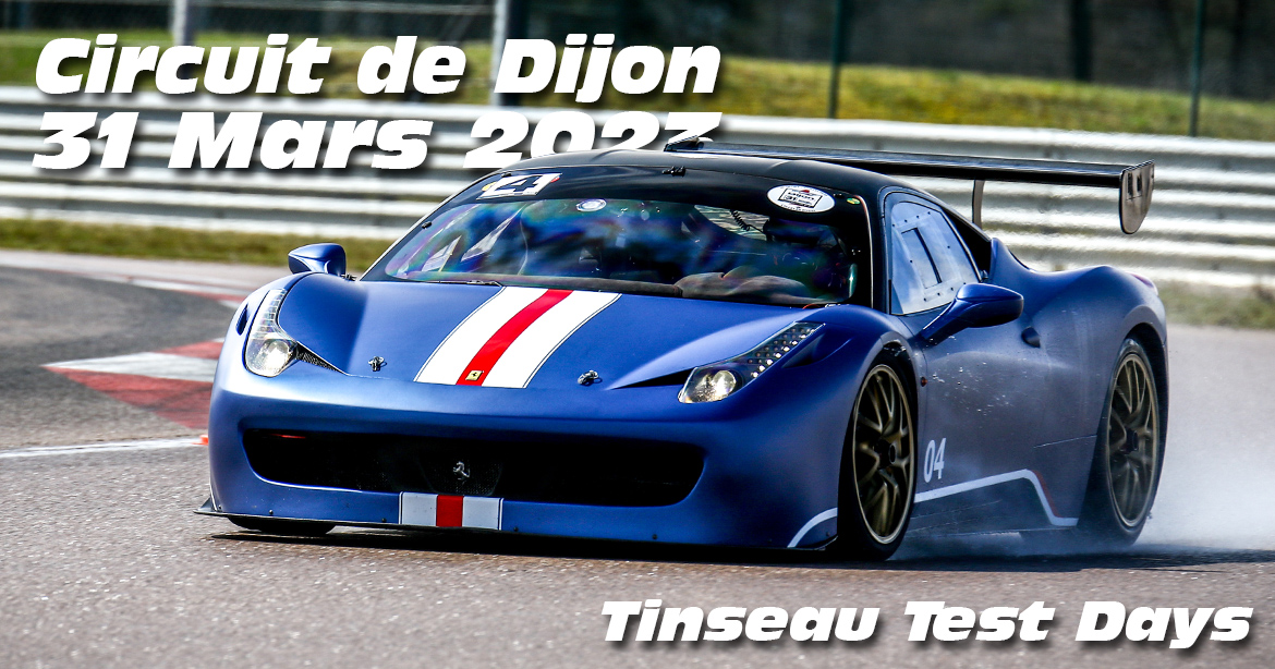 Photos au Circuit de Dijon Prenois le 31 Mars 2023 avec Tinseau Test Day