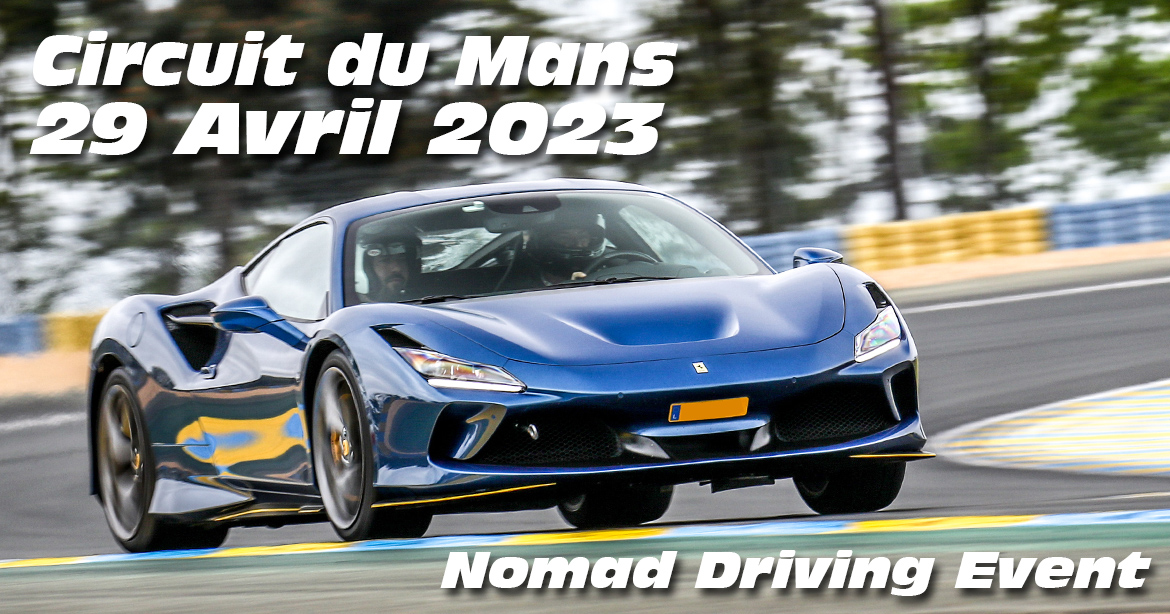 Photos au Circuit du Mans le 29 Avril 2023 avec Nomad Driving