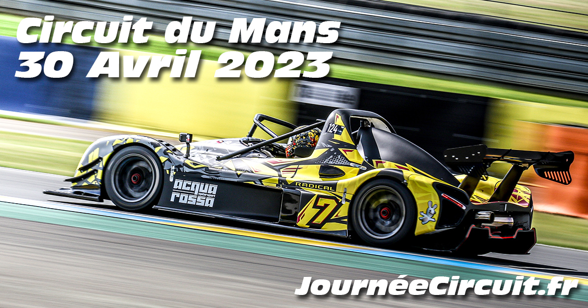 Photos au Circuit du Mans le 30 Avril 2023 avec Journee Circuit