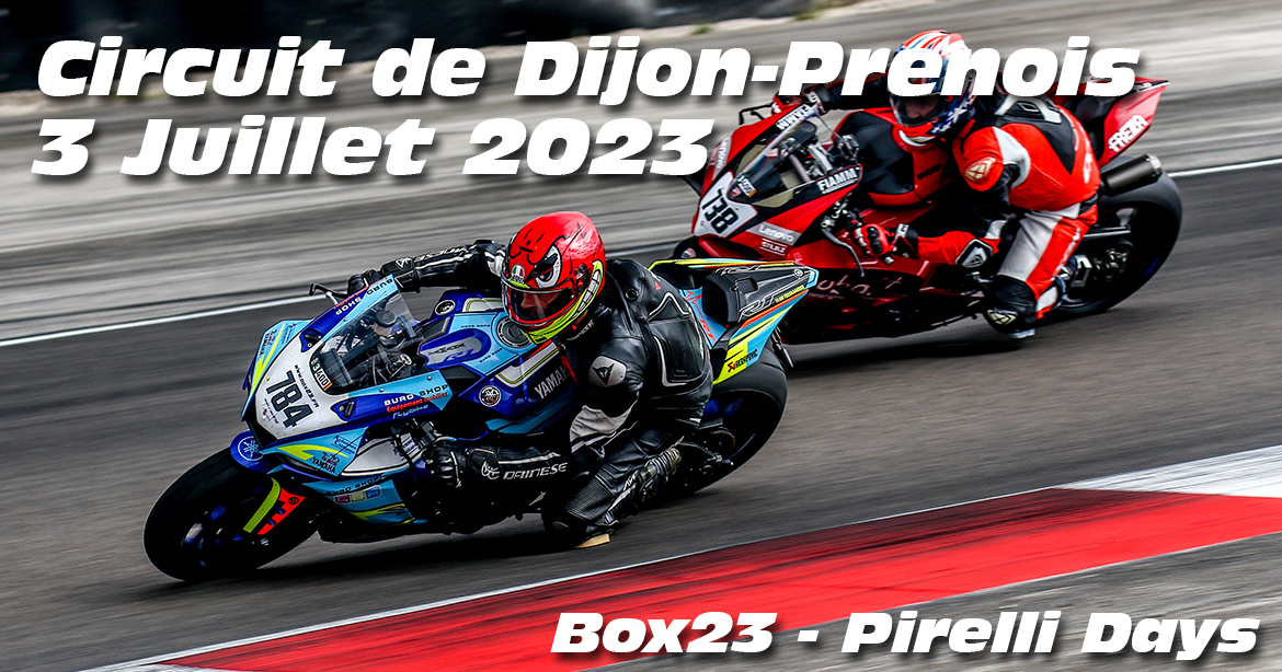 Photos au Circuit de Dijon Prenois le 3 Juillet 2023 avec Box 23