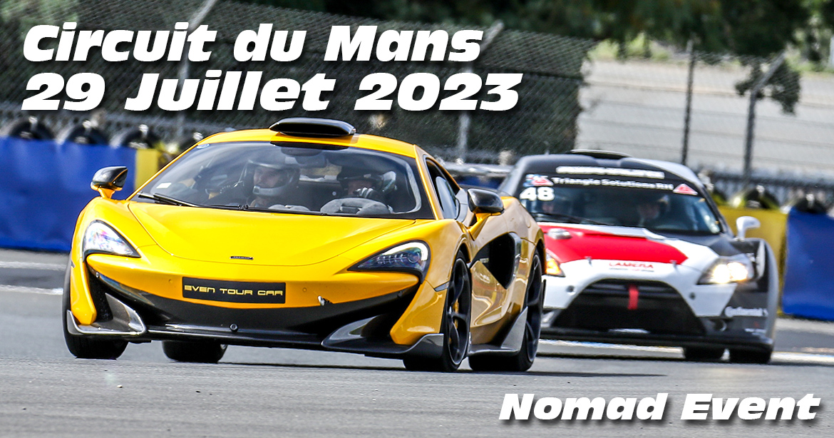 Photos au Circuit du Mans le 29 Juillet 2023 avec Nomad Driving