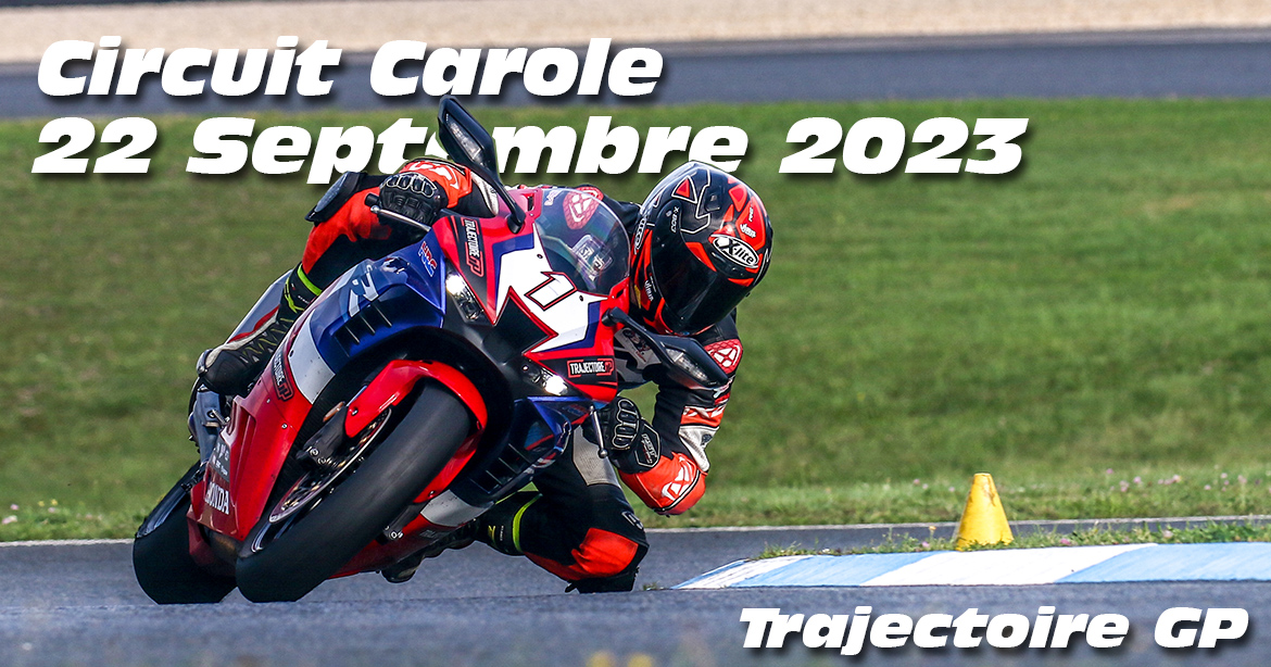 Photos au Circuit Carole le 22 Septembre 2023 avec Trajectoire GP