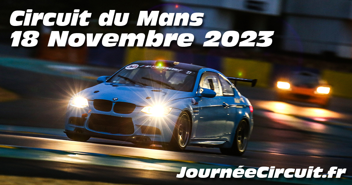 Photos au Circuit du Mans le 18 Novembre 2023 avec Journee Circuit