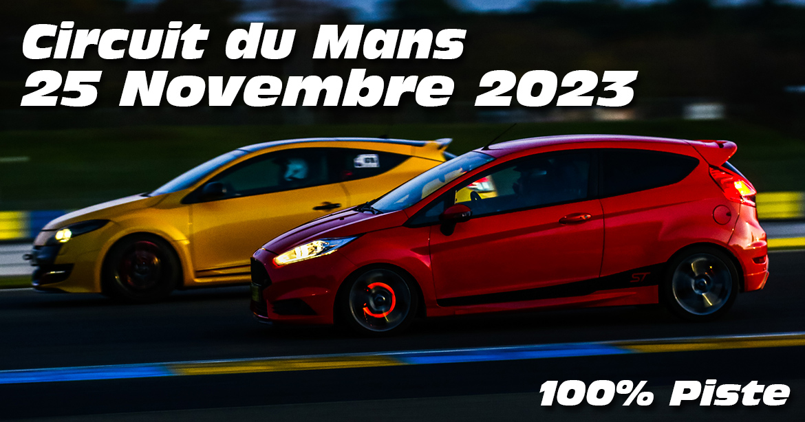 Photos au Circuit du Mans le 25 Novembre 2023 avec 100% Piste
