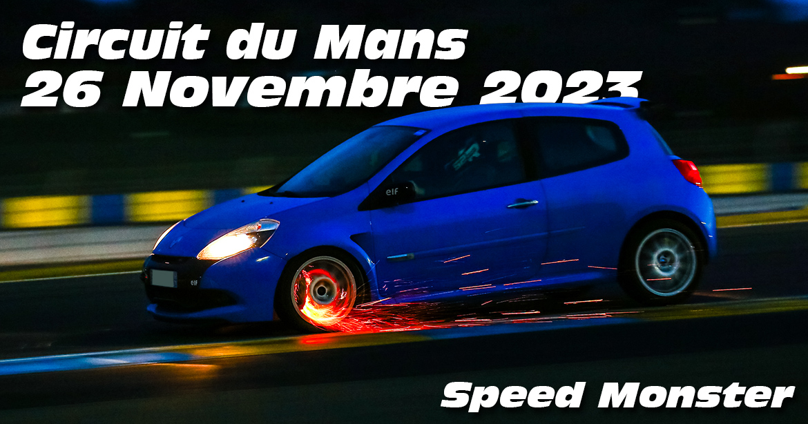 Photos au Circuit du Mans le 26 Novembre 2023 avec Speed Monster Club
