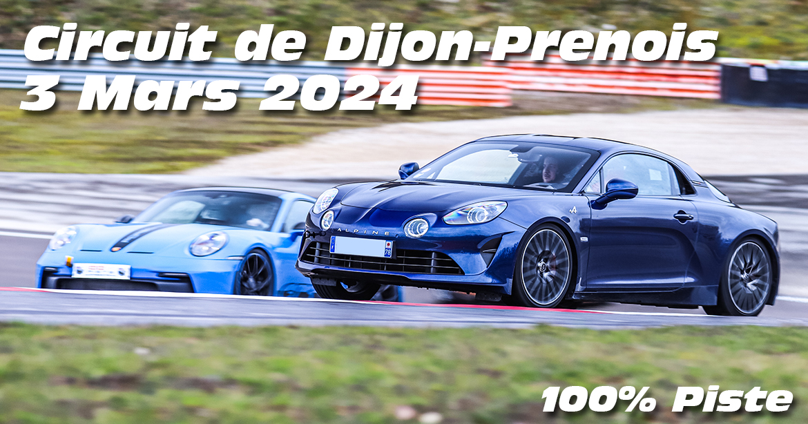 Photos au Circuit de Dijon Prenois le 3 Mars 2024 avec 100% Piste