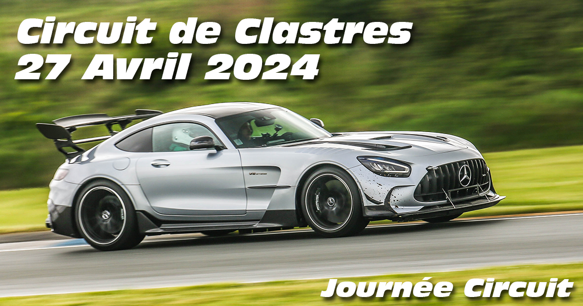 Photos au Circuit de Clastres le 27 Avril 2024 avec Journee Circuit