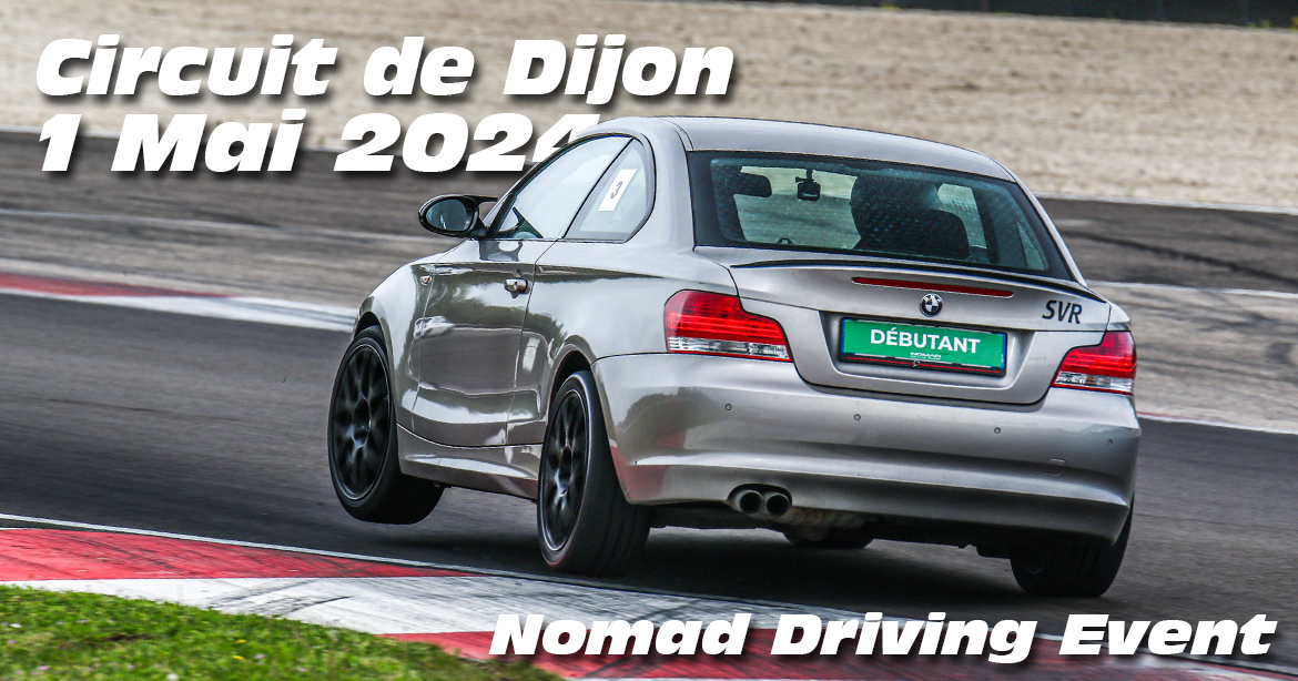 Photos au Circuit de Dijon Prenois le 1 Mai 2024 avec Nomad Driving