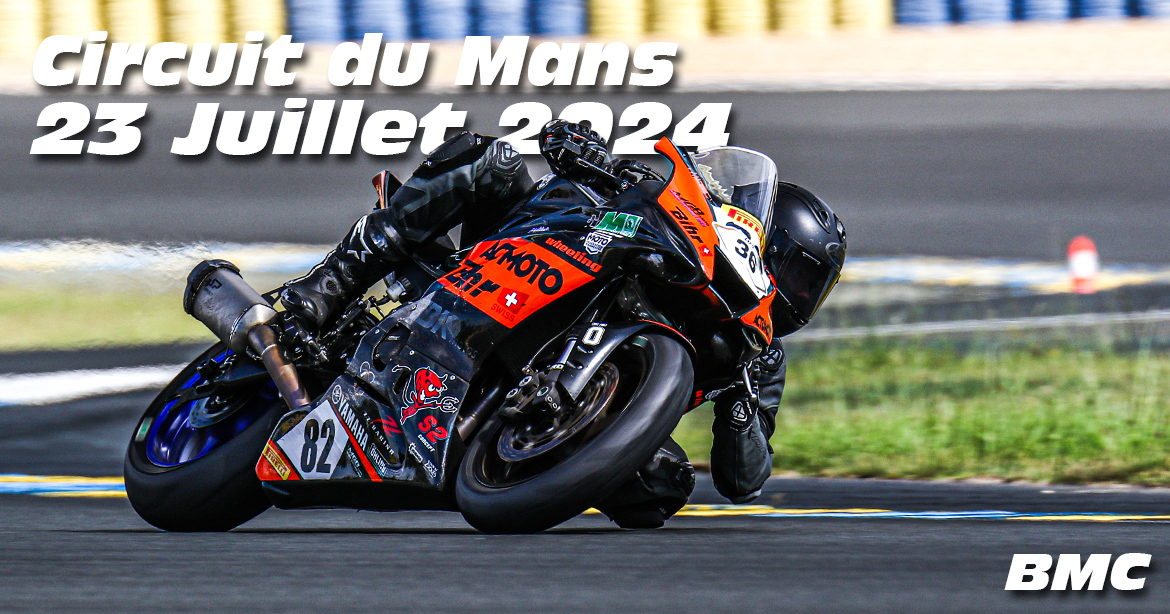Photos au Circuit du Mans le 23 Juillet 2024 avec BMC Moto