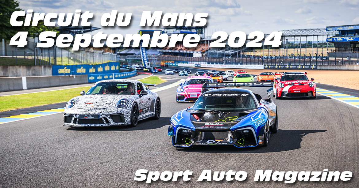Photos au Circuit du Mans le 4 Septembre 2024 avec Sport Auto Magazine