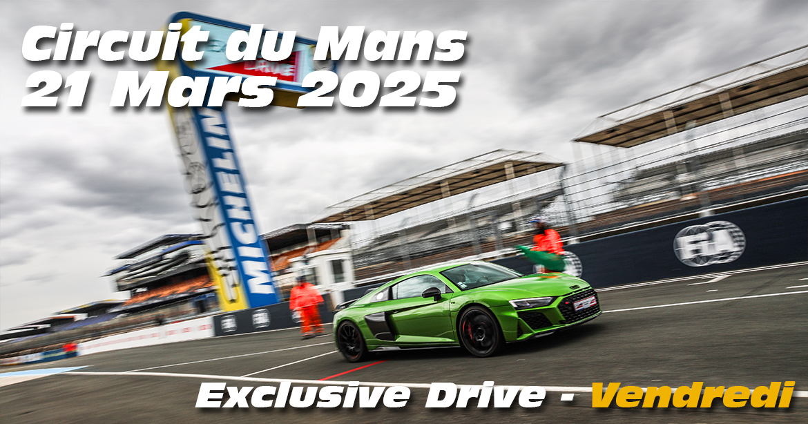 Photos au Circuit du Mans le 21 Mars 2025 avec Exclusive drive