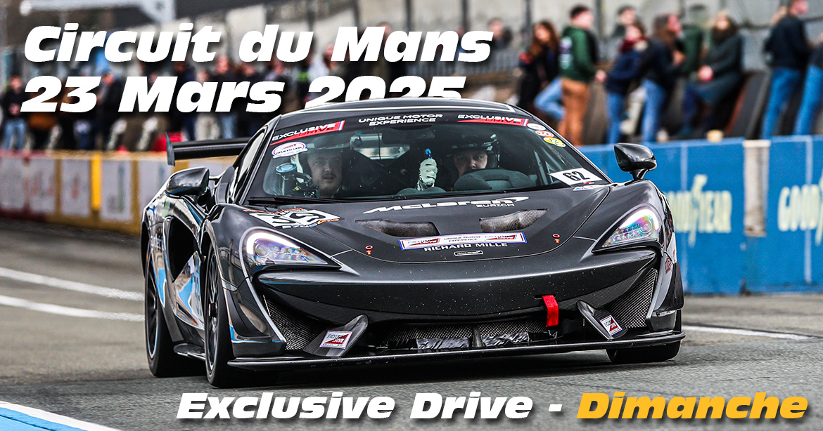 Photos au Circuit du Mans le 23 Mars 2025 avec Exclusive drive