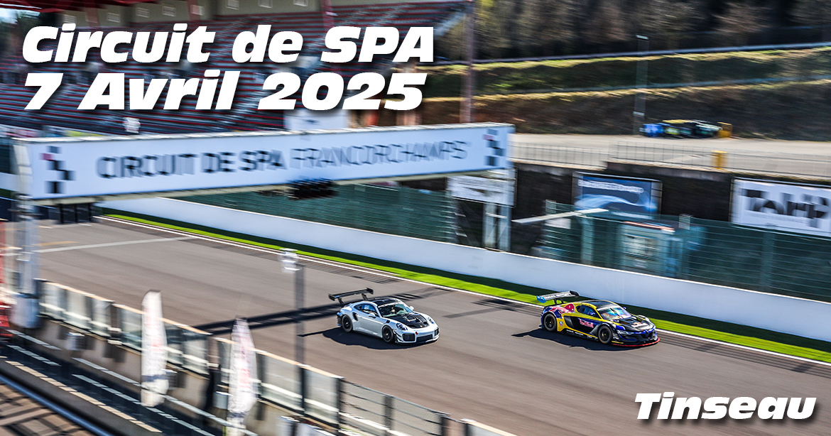 Photos au Circuit de Spa-Francorchamps le 7 Avril 2025 avec Tinseau Test Day