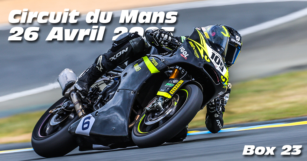 Photos au Circuit du Mans le 26 Avril 2025 avec Box 23