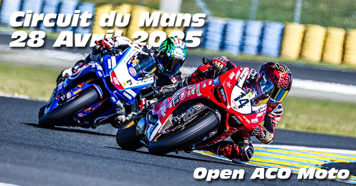 Photos au Circuit du Mans le 28 Avril 2025 avec ACO Open Moto