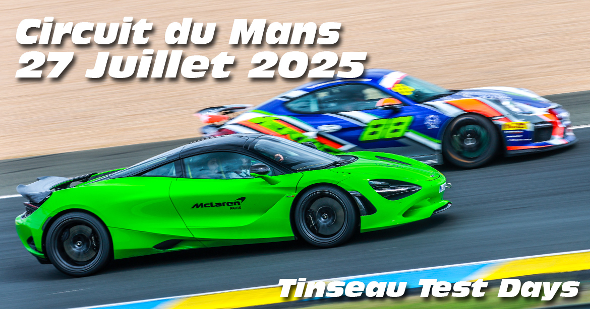Photos au Circuit du Mans le 27 Juillet 2025 avec Tinseau Test Day