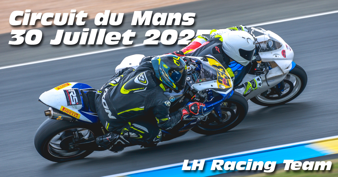 Photos au Circuit du Mans le 30 Juillet 2025 avec LH Racing Team