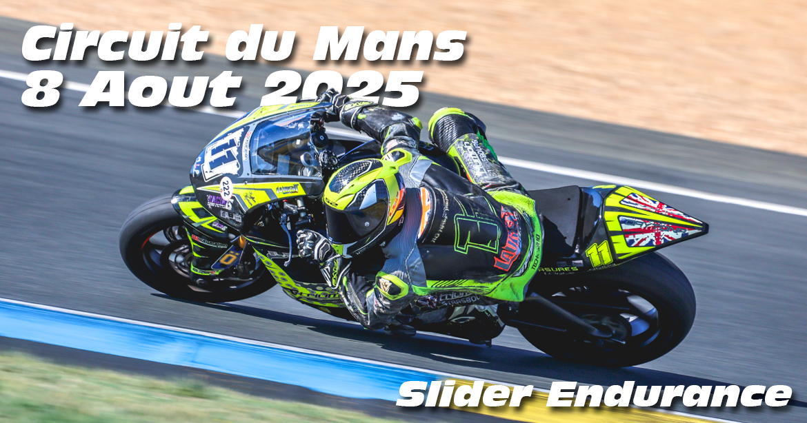 Photos au Circuit du Mans le 8 Aout 2025 avec Slider Endurance