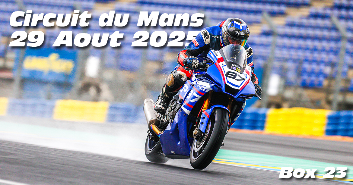 Photos au Circuit du Mans le 29 Aout 2025 avec Box 23