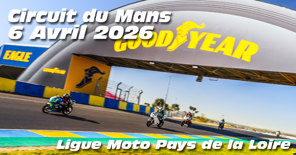 Photos au Circuit du Mans le 6 Avril 2026 avec Ligue Pays de la loire