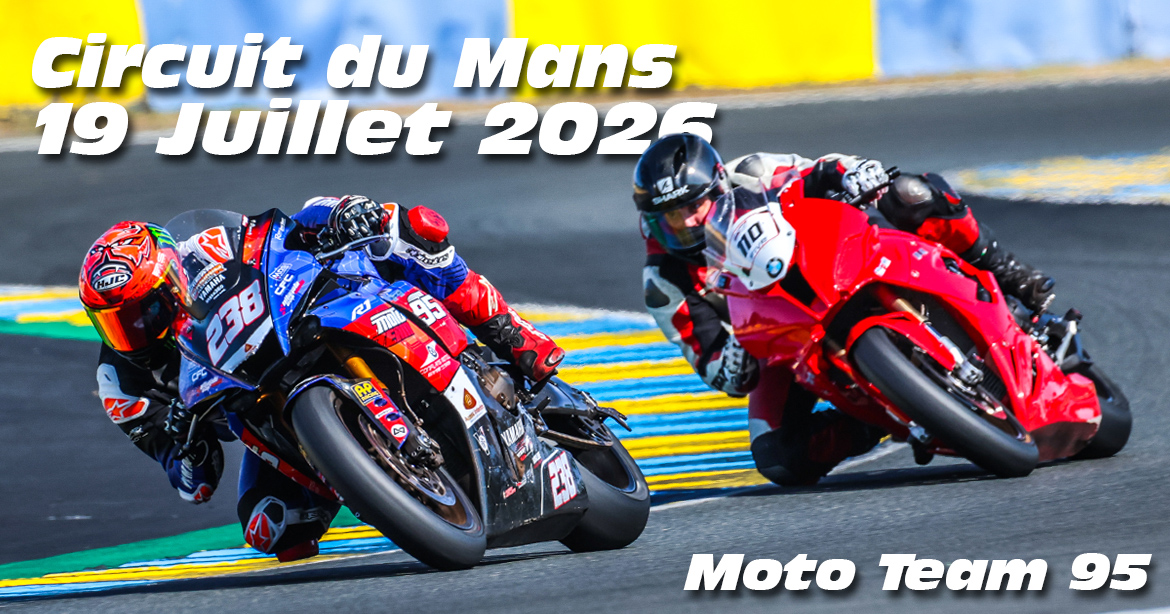 Photos au Circuit du Mans le 19 Juillet 2026 avec Moto Team 95