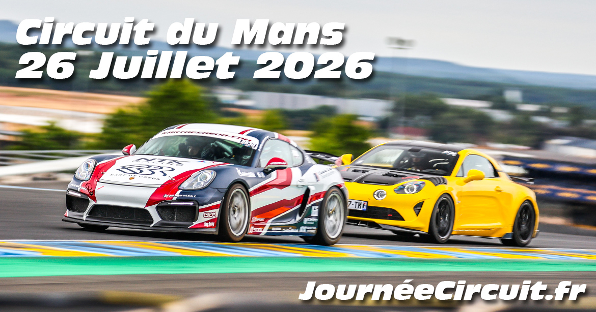 Photos au Circuit du Mans le 26 Juillet 2026 avec Journee Circuit