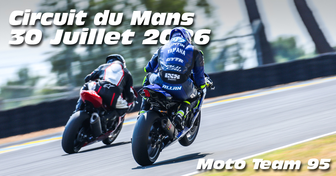 Photos au Circuit du Mans le 30 Juillet 2026 avec Moto Team 95