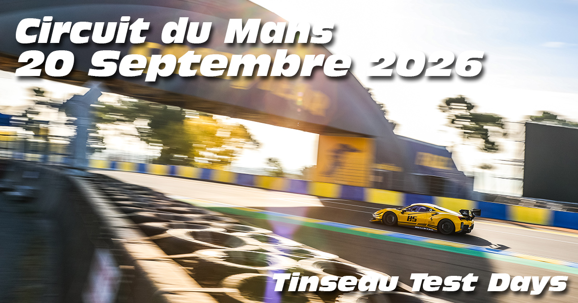 Photos au Circuit du Mans le 20 Septembre 2026 avec Tinseau Test Day